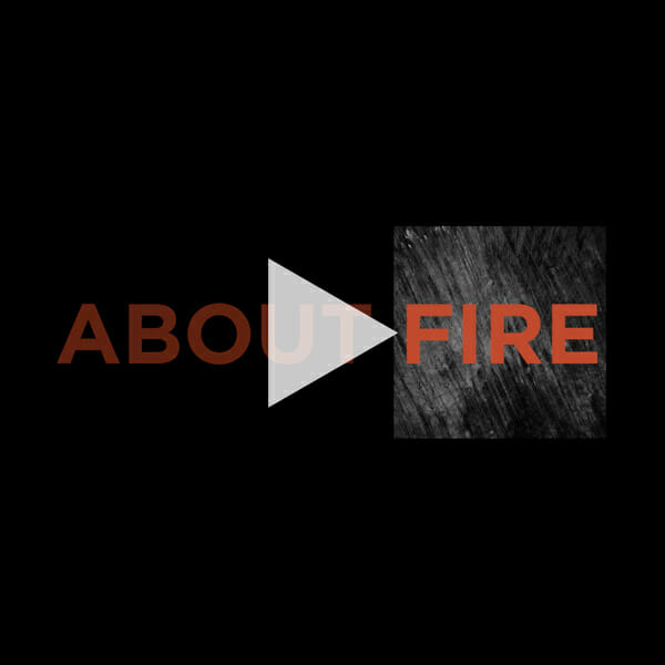 About Fire Video Thumbnail